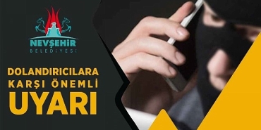 nevsehir-belediyesinden-dolandiricilara-karsi-uyari.jpg